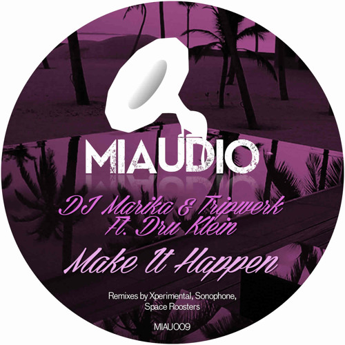 DJ Marika & Tripwerk Ft. Dru Klein - Make it happen (Xperimental Remix) [Preview]