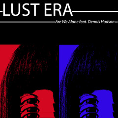 Are We Alone feat. Dennis Hudson (Single)