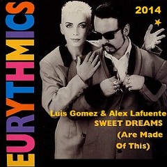 Eurythmics - Sweet Dreams 2014 (Luis Gomez  &  Alex Lafuente Mashup ).mp3