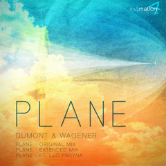 Plane  - Dumont & Wagener - Ft Leo Paryna  ( Now on Beatport )