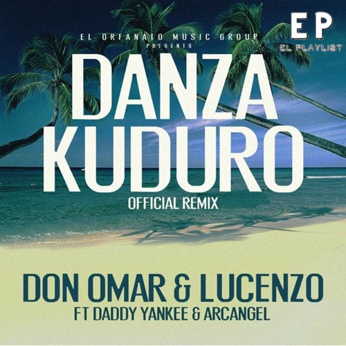 Stream Danza Kuduro - Don Omar Feat. Lucenzo, Daddy Yankee & Arcangel by El  Playlist | Listen online for free on SoundCloud