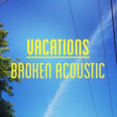 VACATIONS - Broken Acoustic Guitar + iPhone Voice Memo