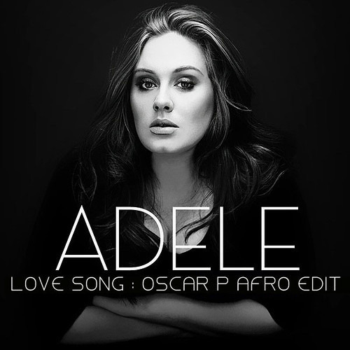 Free Download Adele Love Song Oscar P Afro Edit By Oscar P On Soundcloud Hear The World S Sounds