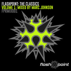 FlashPoint - The Classics Volume 1 - Mixed By Marc Johnson