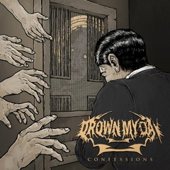 Drown My Day - "Morality Of A Cannibal" (2013)