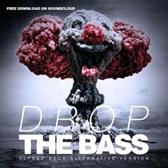 Alfred Beck -  Drop The Bass (Alternative Version) [FREE DOWNLOAD]