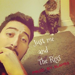 Just Me And The Rigs (Prod. by Slam53)