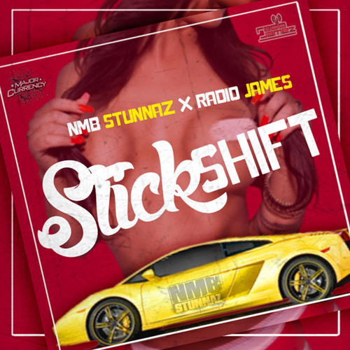 Stick Shift - NMB Stunnaz Feat Radio Jamez