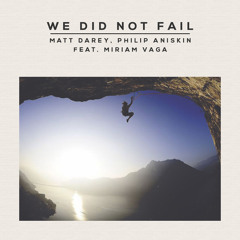 We Did Not Fail (Original mix)Matt Darey, Philip Aniskin feat. Miriam Vaga PREVIEW