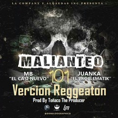 MB El Casi Nuevo Ft. Juanka El Problematik - Malianteo 101 Prod By Toñaco The Producer