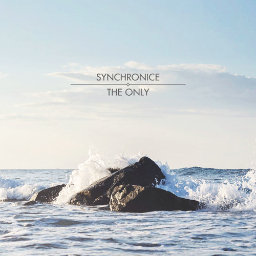 Sychronice - The Only [Thissongissick.com Premiere] [Free Download]