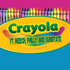 CRAYOLA - MEECH, PHILLY, & SUNSTATE