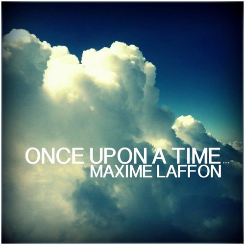 Maxime LAFFON Mix 2015 - Once Upon A Time...