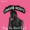 Drugs You Should Try It Mp3