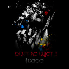 Don't Be Quiet(Mada - Mix)