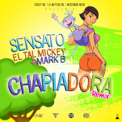 Chapiadora Remix Ft. Sensato & Mark B (Loyal Dominican Remix)