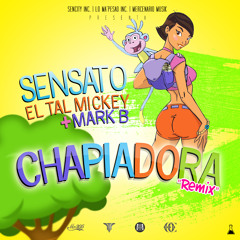 Chapiadora Remix Ft. Sensato & Mark B (Loyal Dominican Remix)