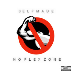 SelfMade - No Flex Zone (Remix)