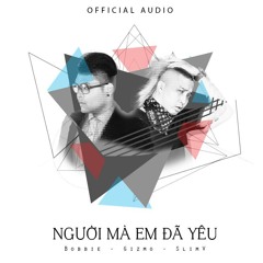 [Official Mp3] Người Mà Em Đã Yêu - Spulez ft. SlimV
