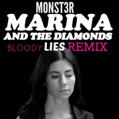 Bloody Lies Remix - MARINA AND THE DIAMONDS + M0NST3R