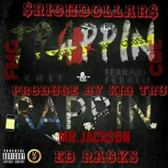 $Rich Dollar$ Ft. Ed Racks & Mr. Jackson - (Rappin & Trappin ) Produced By - Kid Tru