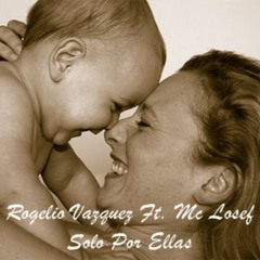 02. MC Losef - Solo Por Ellas Ft. Rogelio Vazquez