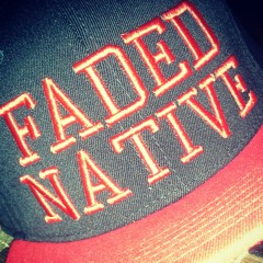 FADED NATIVE produced by THE MAD MEXICAN