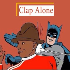 Clap Alone ( Pharrell Williams - Happy [Le Dax Trap Remix] )