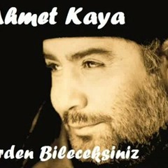Ahmet KAYA - Nerden Bileceksiniz