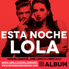 Manuel2Santos Ft. Jose Lopez & Loren Lillo - Esta Noche Lola (Jesús Quesada Remake) INSTRUMENTAL