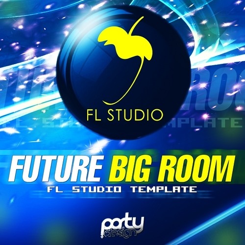Stream Future Big Room FL Studio Template Vol 1 FL Studio Template by