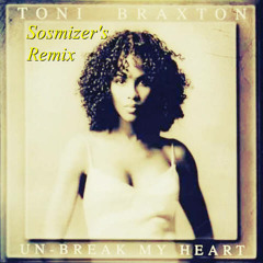 Toni Braxton - Unbreak My Heart (Sosmizer's Jumpy Mix)