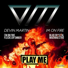 Devin Martin - I'm On Fire (Original Mix)