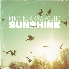 Phoniks X Raw Poetic - "Sunshine"