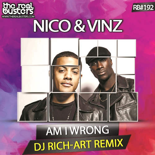 Nico & Vinz - Am I Wrong (DJ Rich-Art Remix)