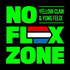 Yellow Claw & Yung Felix - No Flex Zone *FREE DOWNLOAD*