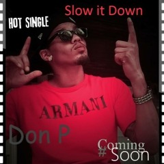 Slow It Down - DonP