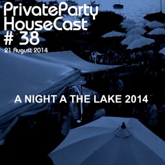 PrivateParty HouseCast - A Night At The Lake Special