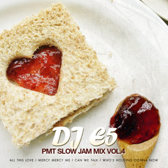 DJ E5 - PMT Slow Jam Vol.4