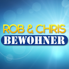 Rob & Chris - Bewohner