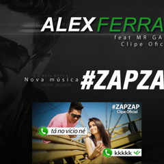 Alex Ferrari Feat Mr Galiza - Zap Zap