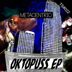 Metacentric - Oktopuss (Original Mix)