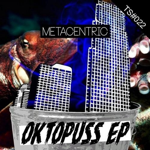 Metacentric - Oktopuss (Original Mix)