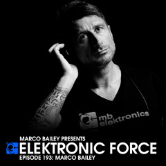 Elektronic Force Podcast 193 with Marco Bailey