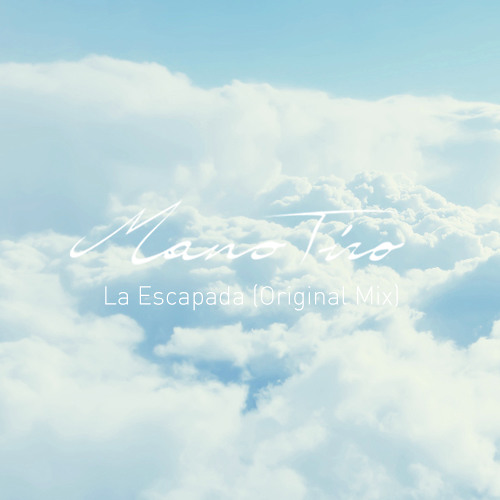 Mano Tiro - La Escapada (Original Mix) !Free Download!