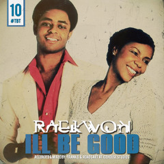 Raekwon - I'll Be Good #tbt 10