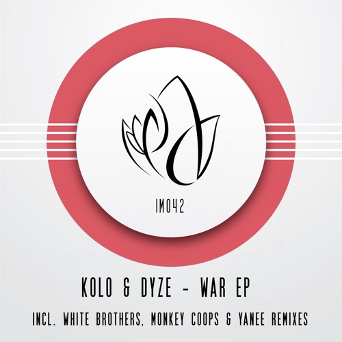 IM042 - Kolo & Dyze - WAR EP incl. White Brothers, Yanee & Monkey Coops Remixes
