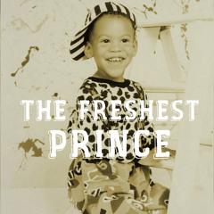 The Freshest Prince (Music Video in Description)