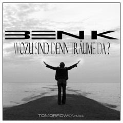 Ben K. - Wozu Sind Denn Träume Da