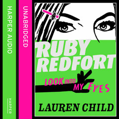 Ruby Redfort book 1: Look Into My Eyes, By Lauren Child, Read by Rachael Stirling